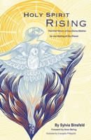 Holy Spirit Rising: The Vital Return of Our Divine Mother for the Healing of Our Planet 098370483X Book Cover