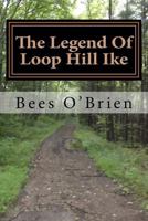 The Legend of Loop Hill Ike 1722192356 Book Cover