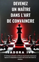 Devenez un Maître dans l’Art de Convaincre (French Edition) B0DR2XTSCL Book Cover