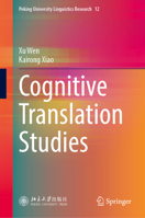 Cognitive Translation Studies (Peking University Linguistics Research, 12) 9819219426 Book Cover