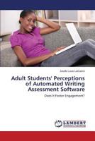 Adult Students' Perceptions of Automated Writing Assessment Software: Does It Foster Engagement? 3659580430 Book Cover