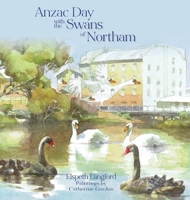 Anzac Day with the Swans of Northam 1922603899 Book Cover