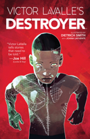 Victor LaValle's Destroyer 1684150558 Book Cover