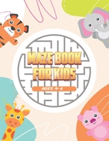 Maze Book for Kids 4-6: Improves Concentration and Fine Motor Skills Development B08QF1C9QX Book Cover