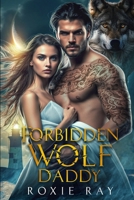 Forbidden Wolf Daddy: A Single Father Shifter Romance B0C1J3J988 Book Cover