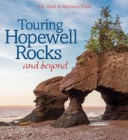 Touring Hopewell Rocks ? and beyond 1459508262 Book Cover