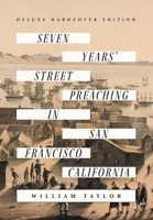 Seven Years' Street Preaching in San Francisco, California 3375174608 Book Cover