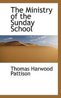 The Ministry of the Sunday School 1022160966 Book Cover