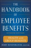 The Handbook of Employee Benefits: Health and Group Benefitsthe Handbook of Employee Benefits: Health and Group Benefits 7/E 7/E 007174598X Book Cover