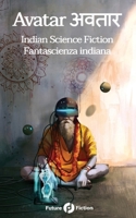 Avatar : Indian Science Fiction - Fantascienza indiana 8832077116 Book Cover
