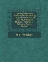 Sjæledyrkelse Og Naturdyrkelse: Bidrag Til Bestemmelsen Af Den Mytologiske Metode; Volume 1 (Danish Edition) 1021361925 Book Cover