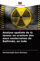 Analyse spatiale de la teneur en uranium des eaux souterraines de Bathinda, en Inde 6204087363 Book Cover