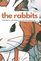 The Rabbits: Fantastic Animals Coloring Book #5 B0C6BSZ2P3 Book Cover