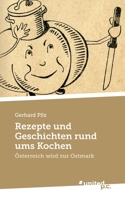 Rezepte und Geschichten rund ums Kochen: Österreich wird zur Ostmark 3710353939 Book Cover