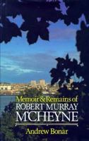 Memoir and Remains of R.M. M'Cheyne 1773239325 Book Cover