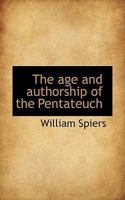 The age and authorship of the Pentateuch 1010223968 Book Cover