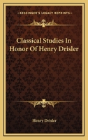 Classical Studies In Honor Of Henry Drisler 1163282413 Book Cover