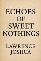 Echoes of Sweet Nothings 2832069800 Book Cover