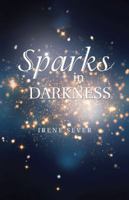 Sparks in Darkness 154374432X Book Cover