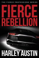 Fierce Rebellion (Fierce Professions) 109316798X Book Cover