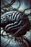 La dittatura dei nostri pensieri (Italian Edition) B0DYHT3GQM Book Cover