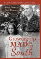 Growing Up Mad in the South: Stories, Poems, and Other Aberrations B0BPM255MM Book Cover