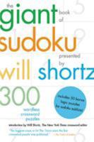 The Giant Book of Sudoku Presented by Will Shortz: 300 Wordless Crossword Puzzles
