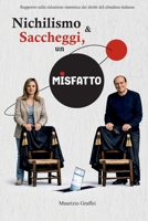 Nichilismo & Saccheggi: Rapporto fedele degli atti dei governi Berlusconi & Meloni (Italian Edition) 9526590546 Book Cover