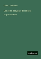 Des soirs, des gens, des choses: en gros caractères (French Edition) 3387083971 Book Cover