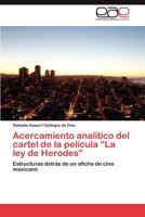 Acercamiento Analitico del Cartel de La Pelicula La Ley de Herodes 3659004073 Book Cover