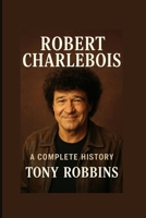 Robert Charlebois: A Complete History book B0FNCS2C18 Book Cover