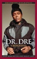 Dr. Dre: A Biography (Greenwood Biographies)