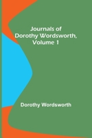 Journals of Dorothy Wordsworth, Vol. 1 9356378614 Book Cover