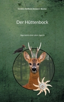 Der Hüttenbock: Jägerlatein einer alten Jägerin (German Edition) 3759742572 Book Cover