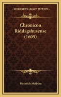 Chronicon Riddagshusense (1605) 1166457613 Book Cover