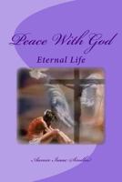 Peace with God: Eternal Life 1500494798 Book Cover