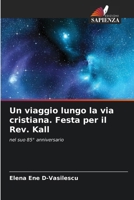 Un viaggio lungo la via cristiana. Festa per il Rev. Kall (Italian Edition) 6207984900 Book Cover