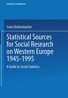 Statistical sources for social research on Western Europe 1945-1995: A guide to social statistics (Europe in comparison) 3810020478 Book Cover