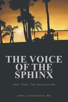 The Voice Of The Sphinx: Part Two: The Revelation 1685269990 Book Cover