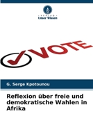 Reflexion über freie und demokratische Wahlen in Afrika 6206114708 Book Cover