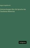 Untersuchungen über die Sprache des Claudianus Mamertus (German Edition) 3563871213 Book Cover