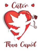 Cuter Than Cupid: Cute Cupid Love Angel For Kids Composition 8.5 by 11 Notebook Valentine Card Alternative 1654626228 Book Cover