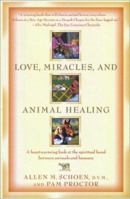 Love, Miracles, and Animal Healing 0684822733 Book Cover