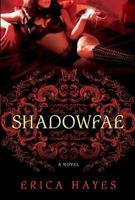 Shadowfae (Shadowfae Chronicles, #1) 0312578008 Book Cover