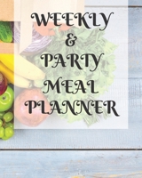 Weekly Meal & Party Planner: 52 weeks with shopping list and party planner 188 pages 8 x 10 in (Top Planners) 1676394699 Book Cover