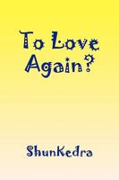 To Love Again? 1453510117 Book Cover