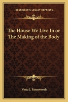 The House We Live In or The Making of the Body 1018861599 Book Cover