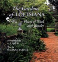 The Gardens of Louisiana: Places of Work and Wonder 080712107X Book Cover