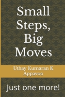 Small Steps, Big Moves: Just one more! B09BZW83NT Book Cover