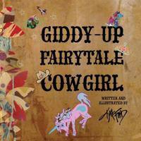 Giddy-up Fairytale Cowgirl 1482006847 Book Cover